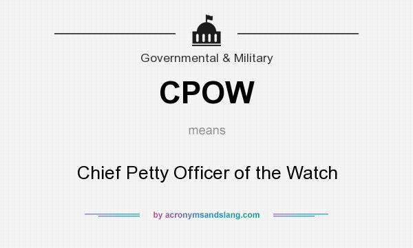 What does CPOW mean? It stands for Chief Petty Officer of the Watch