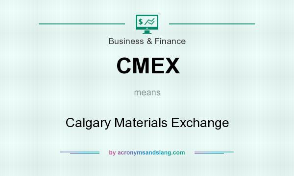 What does CMEX mean? It stands for Calgary Materials Exchange