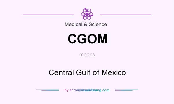 What does CGOM mean? It stands for Central Gulf of Mexico