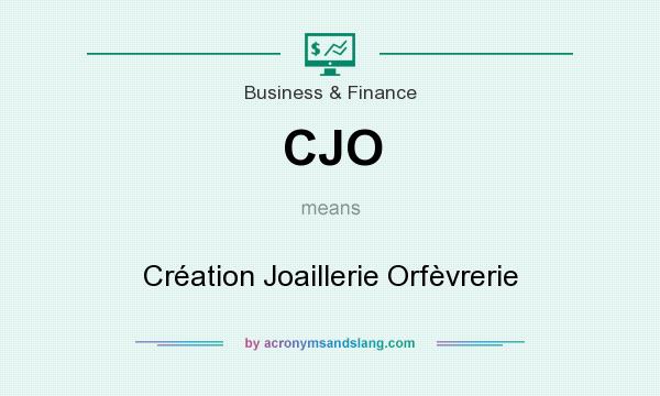 What does CJO mean? It stands for Création Joaillerie Orfèvrerie