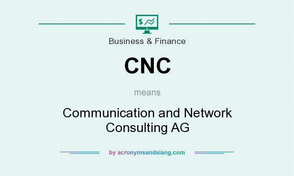 What does CNC mean? It stands for Communication and Network Consulting AG