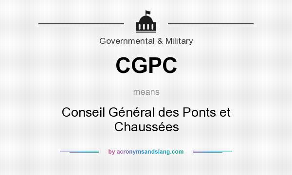 What does CGPC mean? It stands for Conseil Général des Ponts et Chaussées