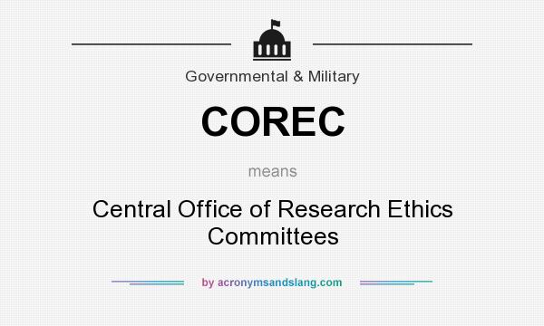 What does COREC mean? It stands for Central Office of Research Ethics Committees