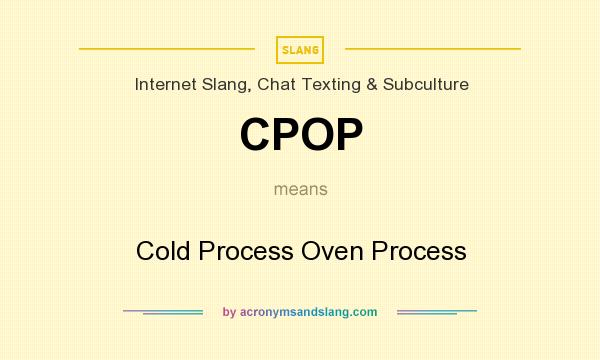 What does CPOP mean? It stands for Cold Process Oven Process