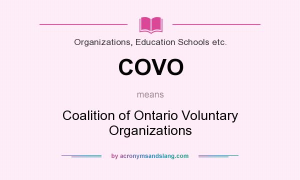 What does COVO mean? It stands for Coalition of Ontario Voluntary Organizations