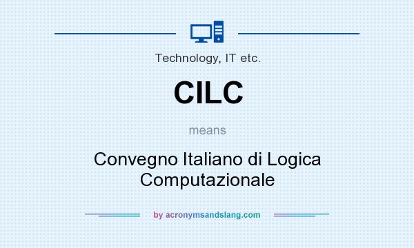 What does CILC mean? It stands for Convegno Italiano di Logica Computazionale