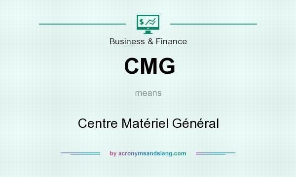 What does CMG mean? It stands for Centre Matériel Général