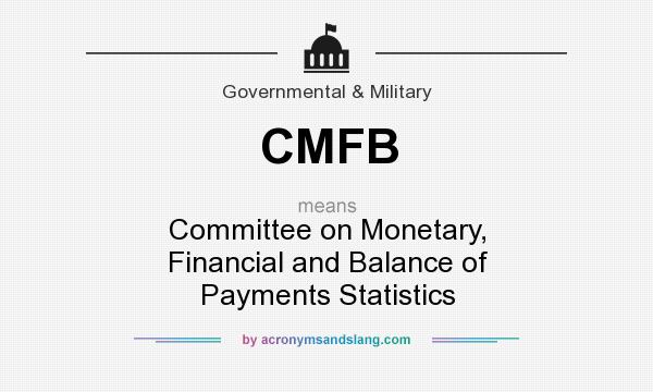 What does CMFB mean? It stands for Committee on Monetary, Financial and Balance of Payments Statistics