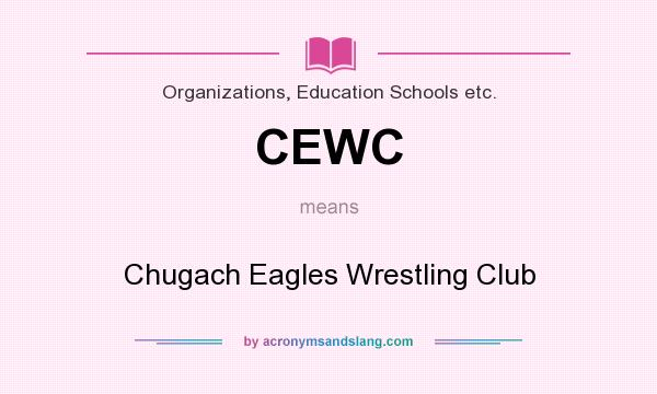 What does CEWC mean? It stands for Chugach Eagles Wrestling Club