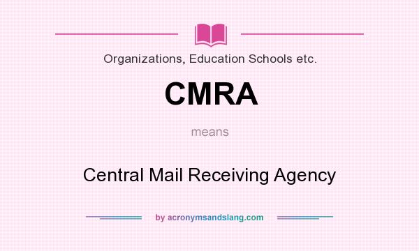 What does CMRA mean? It stands for Central Mail Receiving Agency