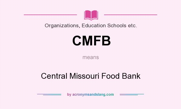 What does CMFB mean? It stands for Central Missouri Food Bank