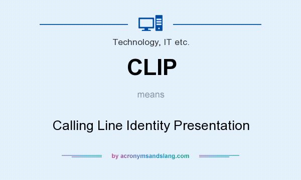 What does CLIP mean? It stands for Calling Line Identity Presentation
