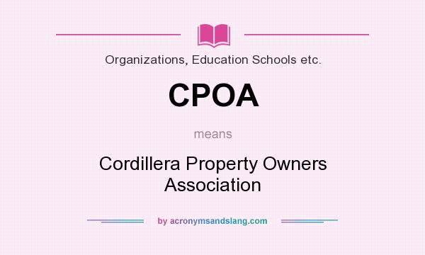 What does CPOA mean? It stands for Cordillera Property Owners Association