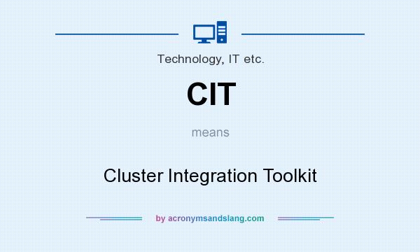 What does CIT mean? It stands for Cluster Integration Toolkit