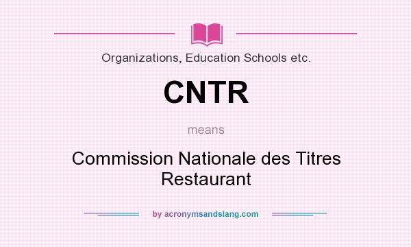 What does CNTR mean? It stands for Commission Nationale des Titres Restaurant