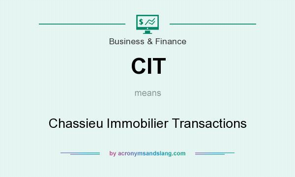 What does CIT mean? It stands for Chassieu Immobilier Transactions