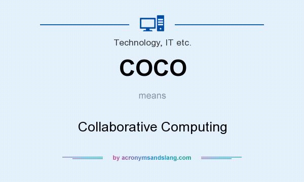 What does COCO mean? It stands for Collaborative Computing