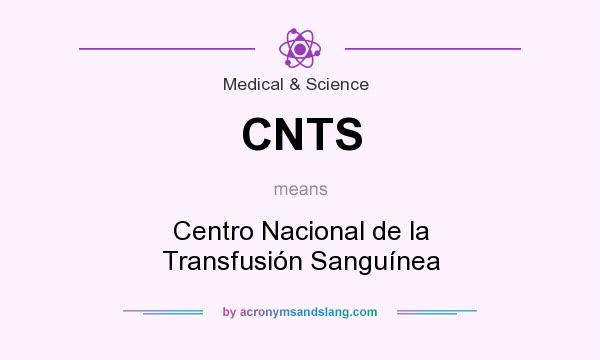 What does CNTS mean? It stands for Centro Nacional de la Transfusión Sanguínea