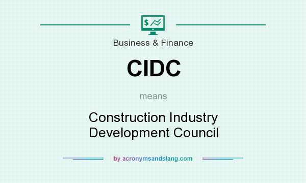 What does CIDC mean? It stands for Construction Industry Development Council
