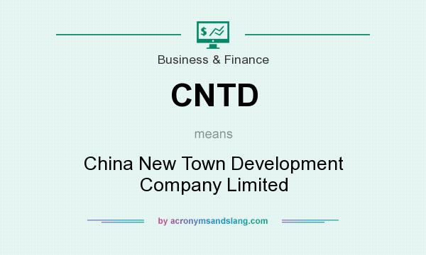 What does CNTD mean? It stands for China New Town Development Company Limited