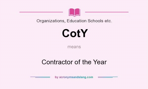 What does CotY mean? It stands for Contractor of the Year
