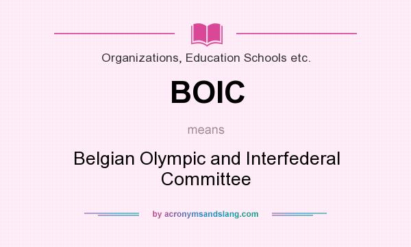 What does BOIC mean? It stands for Belgian Olympic and Interfederal Committee