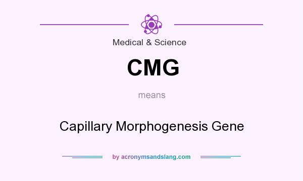 What does CMG mean? It stands for Capillary Morphogenesis Gene