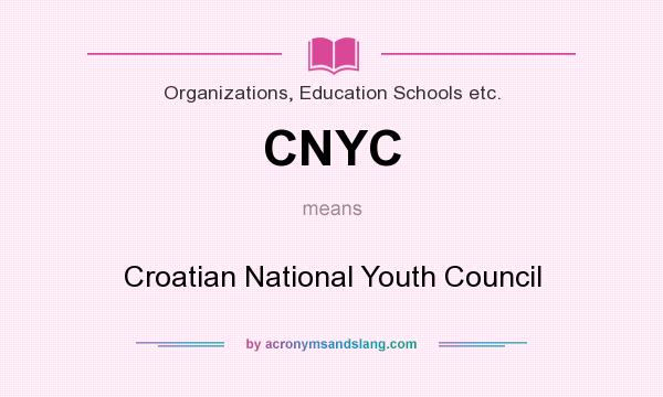 What does CNYC mean? It stands for Croatian National Youth Council