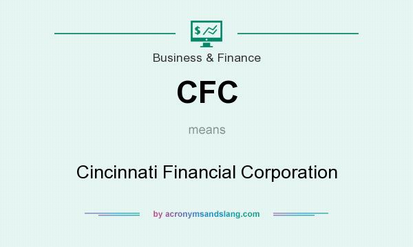 What does CFC mean? It stands for Cincinnati Financial Corporation