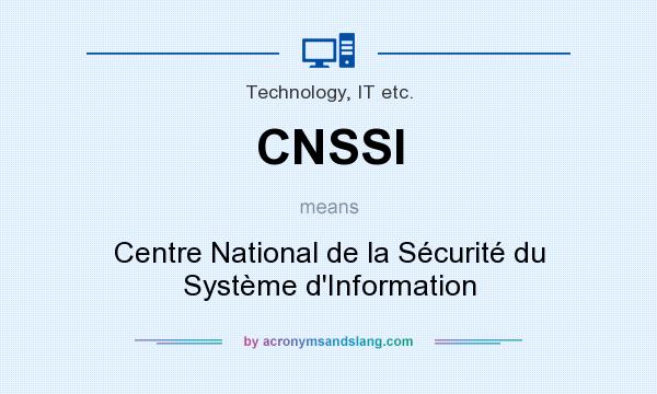 What does CNSSI mean? It stands for Centre National de la Sécurité du Système d`Information