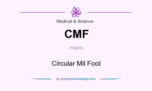 What does CMF mean? It stands for Circular Mil Foot