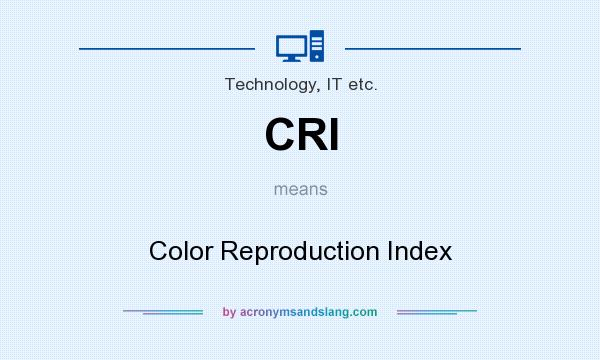 What does CRI mean? It stands for Color Reproduction Index