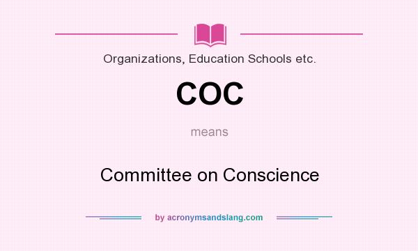 What does COC mean? It stands for Committee on Conscience