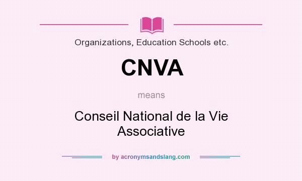 What does CNVA mean? It stands for Conseil National de la Vie Associative