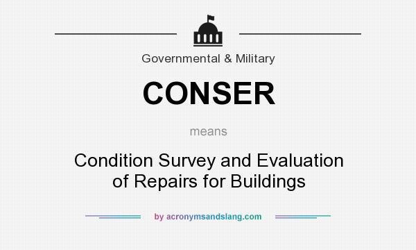 What does CONSER mean? It stands for Condition Survey and Evaluation of Repairs for Buildings