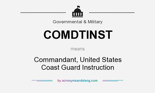 What does COMDTINST mean? It stands for Commandant, United States Coast Guard Instruction