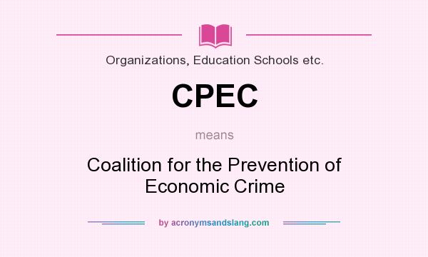 What does CPEC mean? It stands for Coalition for the Prevention of Economic Crime