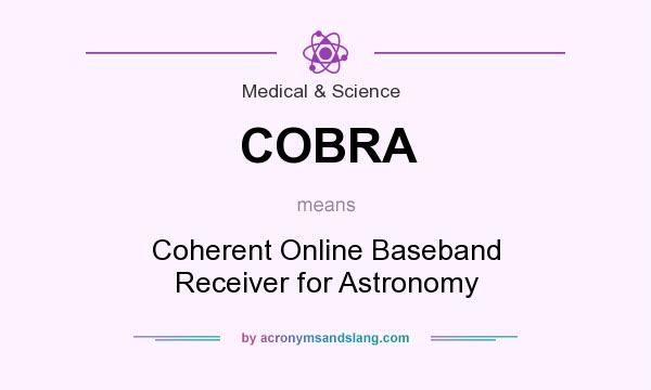 What does COBRA mean? It stands for Coherent Online Baseband Receiver for Astronomy
