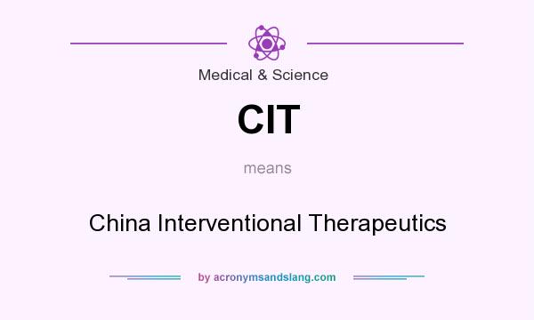 What does CIT mean? It stands for China Interventional Therapeutics