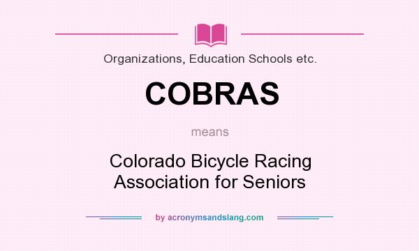 What does COBRAS mean? It stands for Colorado Bicycle Racing Association for Seniors