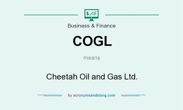 What does COGL mean? It stands for Cheetah Oil and Gas Ltd.