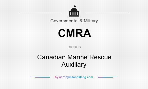 What does CMRA mean? It stands for Canadian Marine Rescue Auxiliary