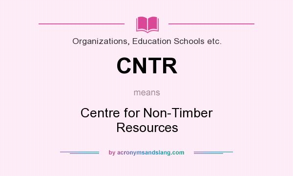 What does CNTR mean? It stands for Centre for Non-Timber Resources
