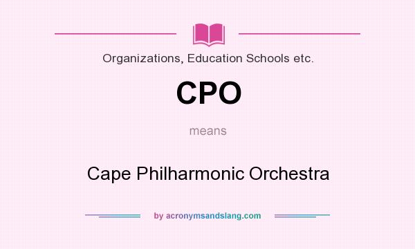 What does CPO mean? It stands for Cape Philharmonic Orchestra