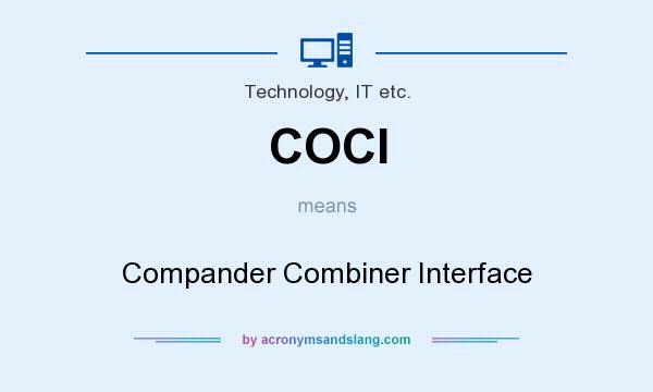 What does COCI mean? It stands for Compander Combiner Interface