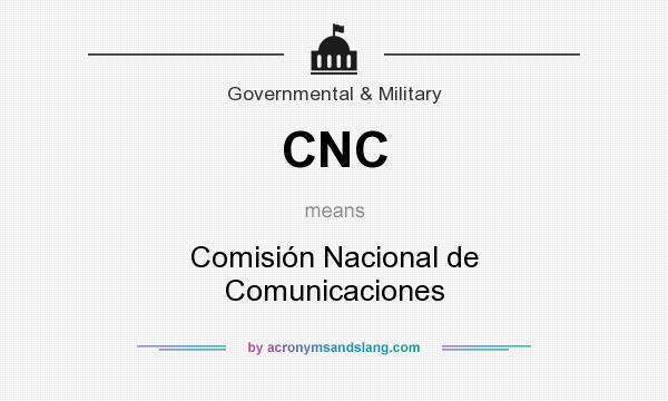 What does CNC mean? It stands for Comisión Nacional de Comunicaciones