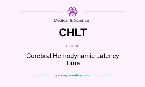 What does CHLT mean? It stands for Cerebral Hemodynamic Latency Time