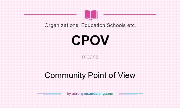 What does CPOV mean? It stands for Community Point of View