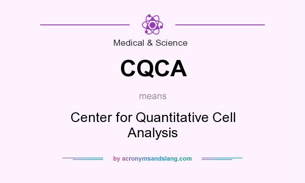 What does CQCA mean? It stands for Center for Quantitative Cell Analysis
