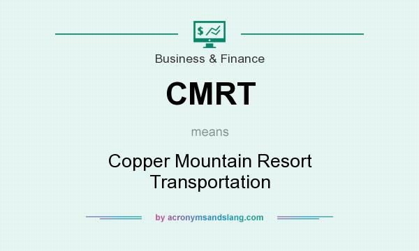 What does CMRT mean? It stands for Copper Mountain Resort Transportation